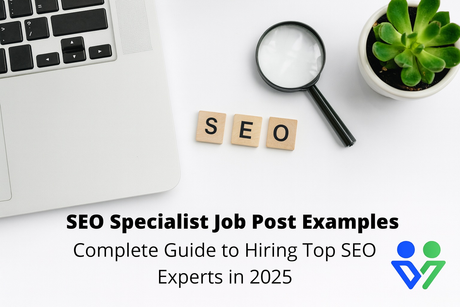 SEO Specialist Job Post Examples: Complete Guide to Hiring Top SEO Experts in 2025